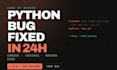 fix your python bug, error or broken script within 24 hours
