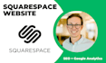 design a professional squarespace website with SEO and analytics setup