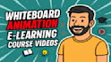 make whiteboard animation explainer elearning course video and training video