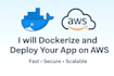 dockerize and deploy your app on AWS