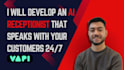 develop an ai receptionist that speaks with your customers 24 7