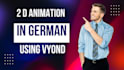 create 2d animations, explainers in german