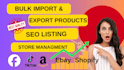 bulk import and export products on shopify, ecommerce, ebay, etsy, woocommerce
