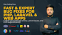 fix vibe coding, PHP, laravel, and web app bugs or errors quickly