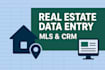 manage real estate data entry, property listings, and CRM updates