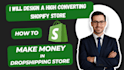 create shopify dropshipping store design or redesign website via autods doba cj