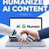 humanize, rewrite and edit your ai generated content
