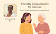 provide friendly conversation for seniors