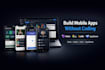 develop mobile apps, glide, adalo, softr airtable, appsheet
