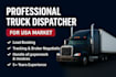 be your professional truck dispatcher and route planning