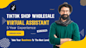 be your tiktok shop wholesale virtual assistant