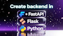 make your backend in python fastapi and flask