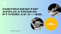 develop desktop applications in python c sharp c plus plus and mysql