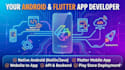 be your android app developer or flutter developer