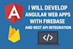 do angular web development, firebase, rest API integrations