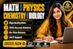 be your math, physics, chemistry and biology tutor