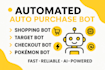 automated auto purchase bot, walmart bot, target bot, checkout bot, pokemon bot