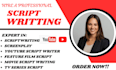 be your movie script writer, screenplay writer, film script, short film writing