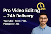 provide pro video editing service, 24h delivery