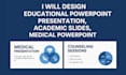 design educational powerpoint presentation, academic slides, medical powerpoint