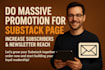 do massive promotion for substack page, increase subscribers,substack newsletter