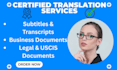 provide certified legal, uscis document translation for business, subtitles