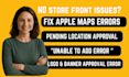 fix unable to add location for apple map location disapproved approve map brand