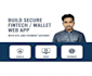 build secure fintech or wallet web app with kyc and payment gateway