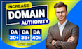 increase domain authority da 30 da 35 da 40 and pa 35  permanently
