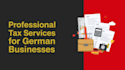 professional tax services for german businesses