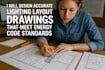 design accurate lighting layout drawings that meet energy code standards