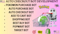 make auto buying bot, auto purchase bot, fast target bot pokemon bot, amazon bot