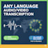 transcribe audio and video from any language into text