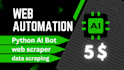 do python bot, ai automation, web scraper, data scraping and custom ai solutions