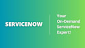 your expert servicenow developer and consultant
