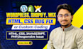 fix shopify, wordpress,  woocommerce bugs, and do custom coding