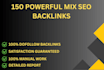 create 150 powerful mix SEO backlinks