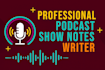 write and proof read your podcast show notes and description