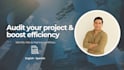 audit your project and processes to boost efficiency