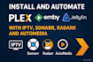 install,automate plex,emby or jellyfin, with iptv,sonarr ,raddar and automedia