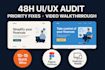 deliver a 48h UI UX audit with mockups, video walkthrough, and quick wins