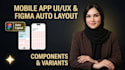 design mobile app UI UX with auto layout and components