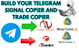 build telegram signal copier and trade copier for mt4 mt5 ctrader ninjatrader
