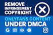 remove leaked onlyfans content video and photos under dmca
