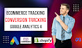 setup ecommerce tracking, ads conversion tracking and google analytics 4