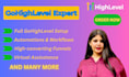 be your gohighlevel and automation expert