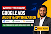 audit and optimize your google ads campaign for more leads