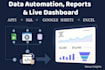 build a data automation process and live dashboards