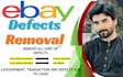 remove ebay defects, feedbacks professionally