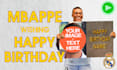 make mbappe birthday greeting video